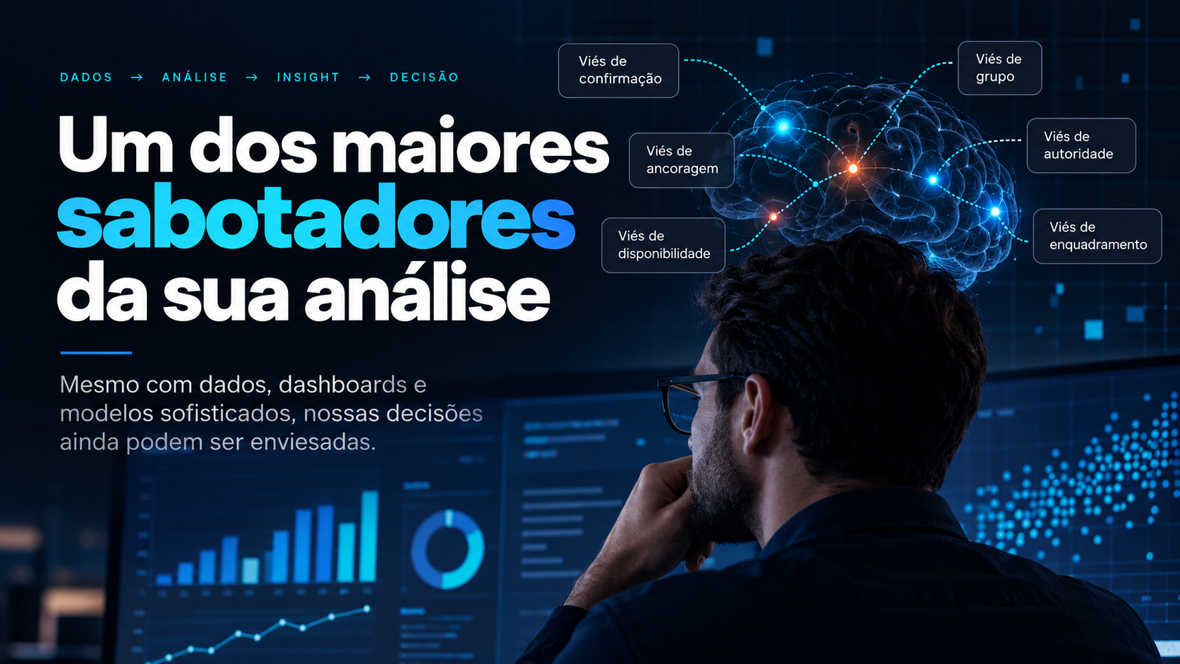 Viés Cognitivo - Um dos maiores sabotadores da sua análise